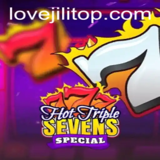 HotTripleSevensSpecial: A Thrilling Spin with LOVEJILI